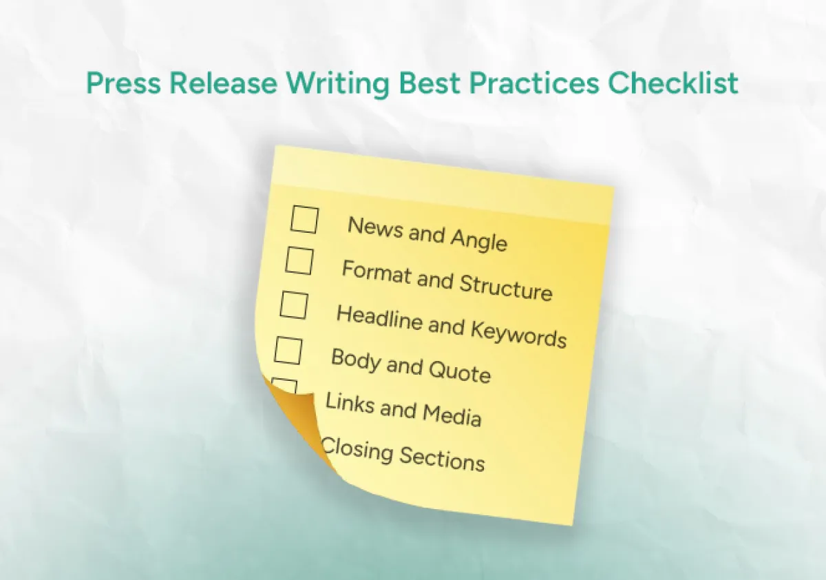 Press Release Writing Checklist This image presents a "Press Release Writing Best Practices Checklist" on a yellow sticky note, outlining essential steps: News and Angle, Format and Structure, Headline and Keywords, Body and Quote, Links and Media, and Closing Sections.